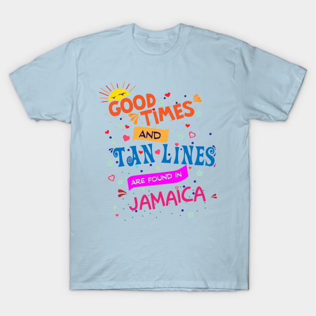 Good Times and Tan Lines in Jamaica T-Shirt by Brobocop